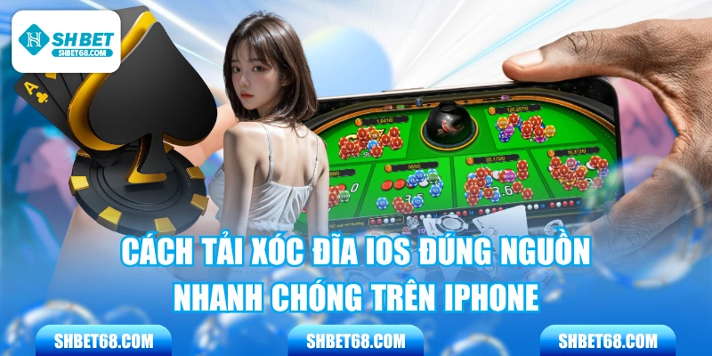 Cách Tải Xóc Đĩa iOS Đúng Nguồn Nhanh Chóng Trên iPhone
